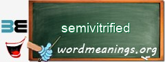 WordMeaning blackboard for semivitrified